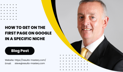 How to get on the first page on google under a specific niche by Steve Mills